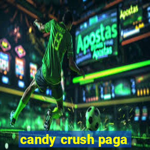 candy crush paga